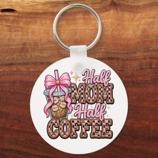 Half Moeder, Half Coffee Sleutelhanger (Voorkant)