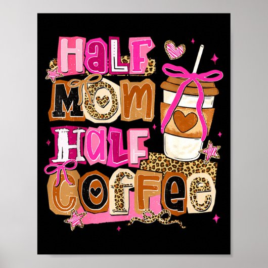Half moeder half koffie grappige moederdag vrouwen poster (Voorkant)