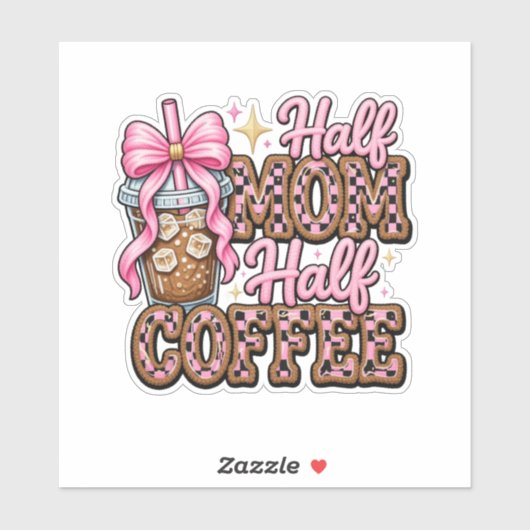 Half Moeder, Half Koffie Sticker  (Vel)