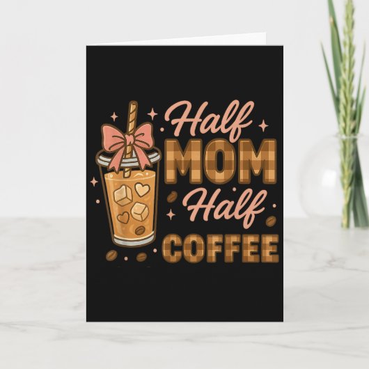 Half Moeder Half Koude Koffie Moeder Leven Grafisc Kaart (Voorkant)