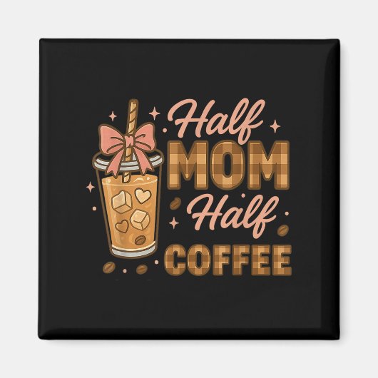 Half Moeder Half Koude Koffie Moeder Leven Grafisc Magneet (Voorkant)