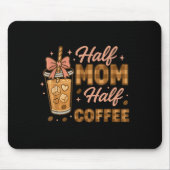 Half Mom Half Coffee Iced Coffee Mom Life Graphic  Muismat (Voorkant)