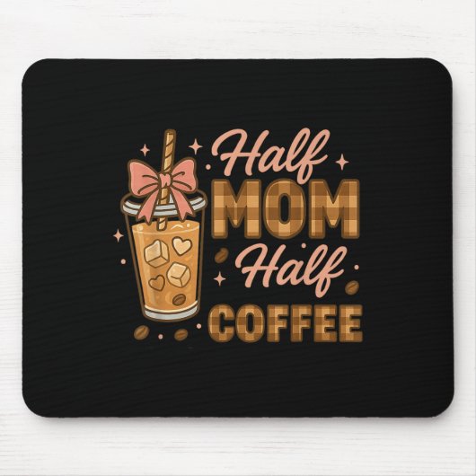 Half Mom Half Coffee Iced Coffee Mom Life Graphic  Muismat (Voorkant)