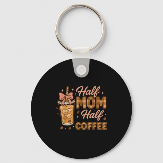 Half Mom Half Coffee Iced Coffee Mom Life Graphic  Sleutelhanger (Voorkant)