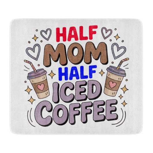 half mom half iced coffee snijplank (Voorkant)