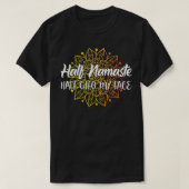 Half Namaste Half GTFO Mijn gezicht T-shirt (Design voorkant)