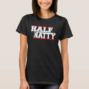 Half Natty Athletic Fitness Gym Bodybuilding Meme T-shirt