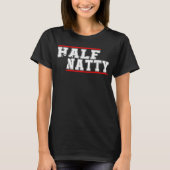 Half Natty Athletic Fitness Gym Bodybuilding Meme T-shirt (Voorkant)
