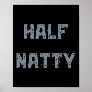 Half Natty Bodybuilding Steroid Poster