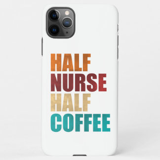 Half Nurse Half Coffee Funny Nurse iPhone 11Pro Max Hoesje
