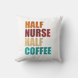 Half Nurse Half Coffee Funny Nurse Kussen