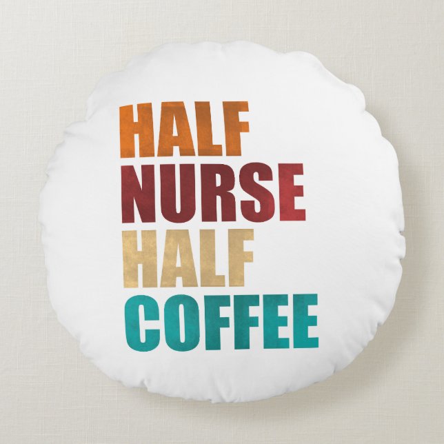 Half Nurse Half Coffee Funny Nurse Rond Kussen (Voorkant)