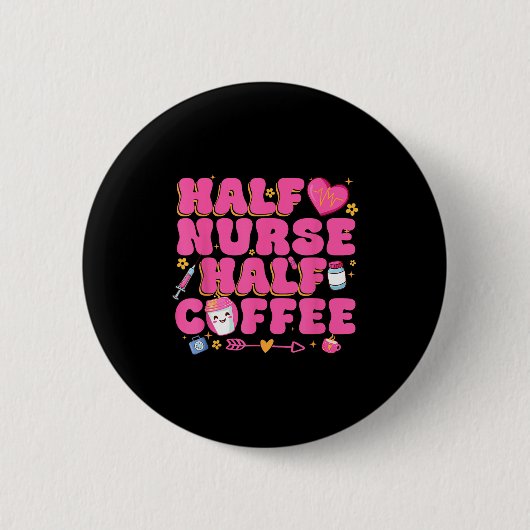 Half Nurse Half Coffee Nurse Ronde Button 5,7 Cm (Voorkant)