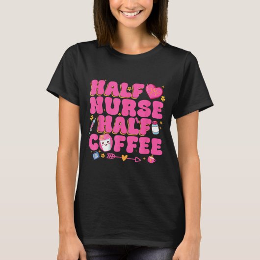 Half Nurse Half Coffee Nurse T-shirt (Voorkant)