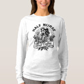 Half Nurse Half Coffee Quote T-shirt (Voorkant)