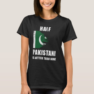 Half Pakistaans is beter dan geen grappig Pakistan T-shirt