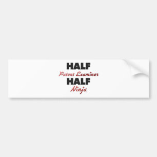 Half-Patent Examiner Half-Ninja Bumpersticker