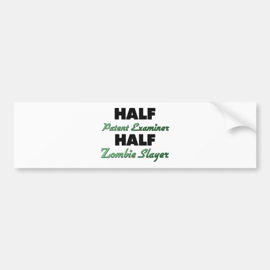 Half-patentexaminator Half-Zombie-laag Bumpersticker (Voorkant)