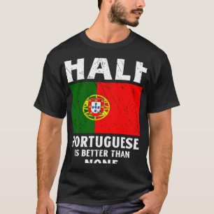 half portugees is beter dan geen enkele nationale t-shirt