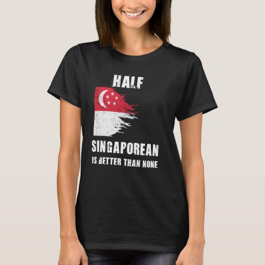 Half Singaporees is beter dan geen grappig Singapo T-shirt (Voorkant)