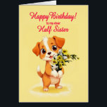 Half Sister Verjaardag Puppy en bloemen<br><div class="desc">Een leuk verjaardagskaartje voor een half zusje. Een knuffelpuppy met een bos bloemen en gezegde 'Happy Birthday'. Vier een verjaardag met deze onweerstaanbare kaart met een lieve puppy met een bos van madeliefbloemen,  perfect voor het smelten van harten.</div>