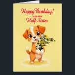 Half Sister Verjaardag Puppy en bloemen<br><div class="desc">Een leuk verjaardagskaartje voor een half zusje. Een knuffelpuppy met een bos bloemen en gezegde 'Happy Birthday'. Vier een verjaardag met deze onweerstaanbare kaart met een lieve puppy met een bos van madeliefbloemen,  perfect voor het smelten van harten.</div>
