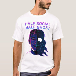 Half Social Half Ghost Introvert Antisocial Humor T-shirt