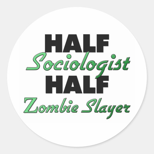 Half Socioloog Half Zombie Slayer Ronde Sticker (Voorkant)