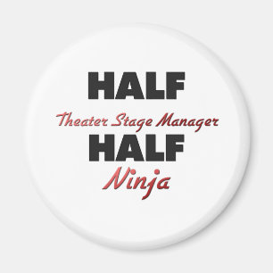 Half theater Stage Manager Half Ninja Magneet