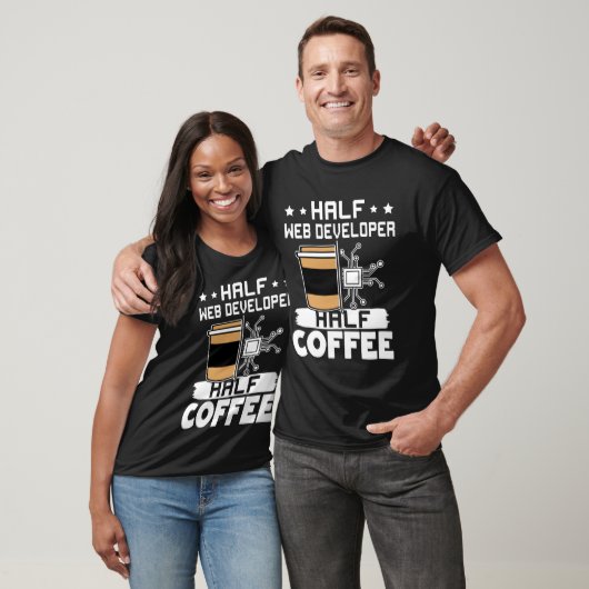 Half Web Developer Half Coffee 1 T-shirt (Unisex)