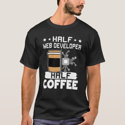 Half Web Developer Half Coffee T-shirt (Voorkant)