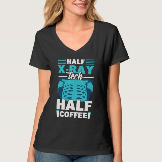 Half X Ray Tech Half Coffee  X Ray Rad Technologis T-shirt (Voorkant)