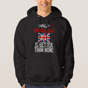 HalfEngels is beter dan geen Engelstalige prijsopg Hoodie