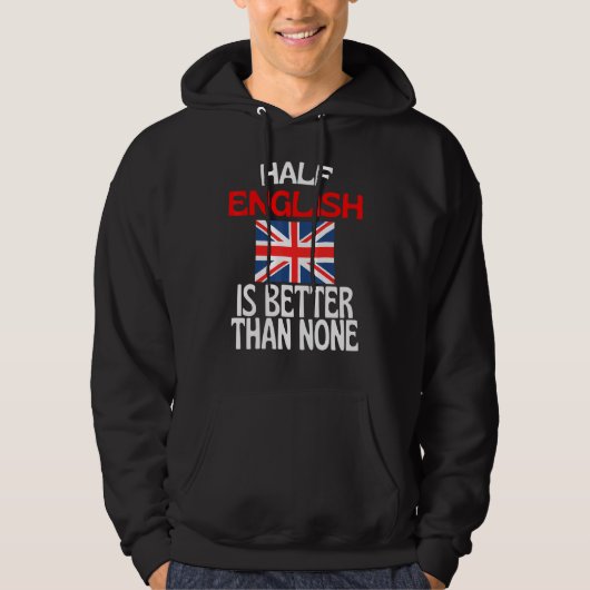 HalfEngels is beter dan geen Engelstalige prijsopg Hoodie (Voorkant)