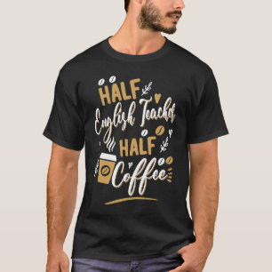 Halfengelse leraar Halve koffiedrinker Barista E T-shirt