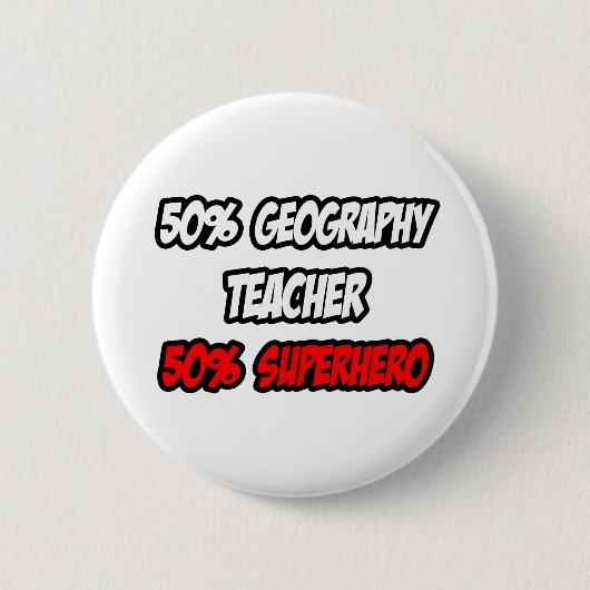 Halfgeografisch leraar... halve superheld ronde button 5,7 cm (Voorkant)