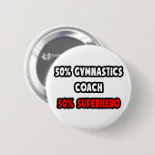 Halfgymnastiekcoach ... Half superheld Ronde Button 5,7 Cm (Voorkant /achterkant)