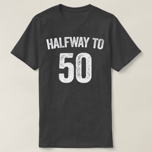 Halfweg naar 50 25e Shirt op de geboorte (Design voorkant)