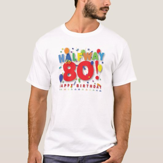 Halfweg naar 80! t-shirt (Voorkant)