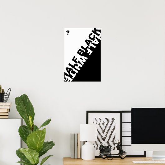 Halfzwart of half wit? poster (Thuiskantoor)