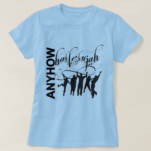 Hallelujah, hoe dan ook t-shirt (Design voorkant)