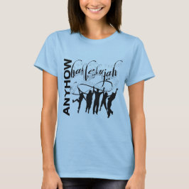 Hallelujah, hoe dan ook t-shirt