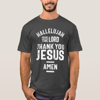 Hallelujah Pgroet de Heer Dank u Jezus T-shirt