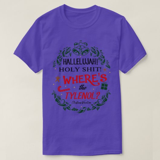Hallelujah Wheres the Tylenol T-shirt (Design voorkant)