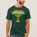 HalleluYah Hebrew Menorah Torah YHWH T-shirt<br><div class="desc">HalleluYah Hebrew Menorah Torah YHWH hebrew,  israël,  jewish,  gift idea,  jeruzalem,  jesus,  jesus in hebrew,  jew,  judaïsme,  motivatie,  religie,  shalom,  shirt,  yisraël,  abraham issac jacob,  adonai,  afrikaanse amerikaanse geschiedenis,  biblical apparel biblical hebrew ,  verjaardagscadeau cadeau ,  zwarte hebreeuw</div>