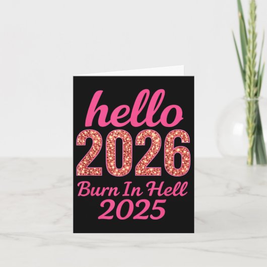 Hallo 2026 Burn in Hell 2025 Grappig Nieuwjaar Tel Kaart (Voorkant)