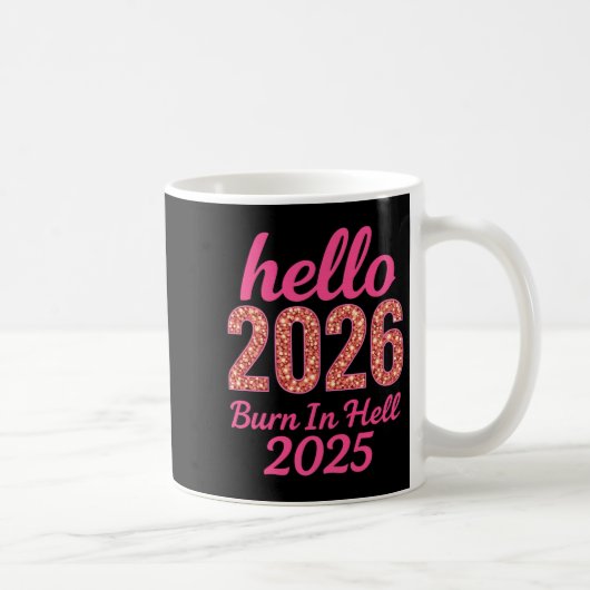 Hallo 2026 Burn in Hell 2025 Grappig Nieuwjaar Tel Koffiemok (Rechts)