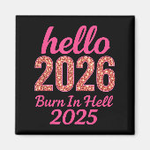 Hallo 2026 Burn in Hell 2025 Grappig Nieuwjaar Tel Magneet (Voorkant)