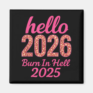 Hallo 2026 Burn in Hell 2025 Grappig Nieuwjaar Tel Magneet