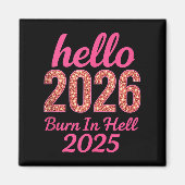 Hallo 2026 Burn in Hell 2025 Grappig Nieuwjaar Tel Magneet (Voorkant)